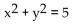 For the given polar equation, write an equivalent rectangular equation. -  A)    B)  y = 5 C)  x = 5 D)   