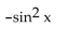 Write the expression in terms of sines and/or cosines, and then simplify. -tan xsec x + 1 (sin x - 1)  A)    B)    C)    D)   
