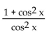 Write the expression in terms of sines and/or cosines, and then simplify. -  A)    B)  sin x C)    D)   