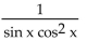 Write the expression in terms of sines and/or cosines, and then simplify. -sec x + csc x A)    B)    C)  cos x - sin x D)   