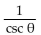 Express the given trigonometric function in terms of the indicated function. -sin   in terms of csc   A)    B)    C)    D)   