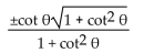 Express the given trigonometric function in terms of the indicated function. -sec   in terms of cot   A)    B)    C)    D)   