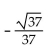 Use identities to find the exact value of the trigonometric function. -Find cos   if tan   . A)    B)  -37 C)    D)   