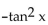 Use odd and even identities to simplify the expression. -(1 + csc x) (1 + csc(-x) )  A)    B)    C)    D)   