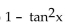 Choose the equivalent expression for the given expression. -  A)    B)    C)    D)   