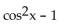 Choose the equivalent expression for the given expression. -  A)    B)    C)    D)   