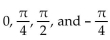 Show that the equation is not an identity by listing the value(s)  of the variable from among   for which the equation is false. -sin   + cos   = tan   A)  0 B)    C)    D)   