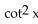 Use identities to simplify the expression. -  A)    B)    C)    D)  1