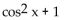 Use identities to simplify the expression. -  A)    B)    C)    D)   