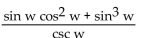 Use identities to simplify the expression. -  A)  sin w cos w B)    C)  1 D)  sin w