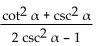Use identities to simplify the expression. -  A)    B)  -1 C)  1 D)   