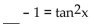 Complete the equation so the result is an identity. -  A)    B)    C)    D)   