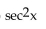 Complete the equation so the result is an identity. -  A)    B)    C)    D)   