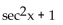 Complete the equation so the result is an identity. -  A)    B)    C)  2 D)   