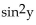 Find the product. -(2 sin y - 3) (sin y + 4)  A)    + 4 sin y - 12 B)    + 5 sin y - 12 C)    - 12 D)    + 5 sin y - 12