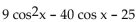 Factor the trigonometric expression. -  A)  (5 cos x + 9) (cos x - 5)  B)    C)  (9 cos x + 5) (cos x - 5)  D)  (9 cos x - 5) (cos x + 5) 