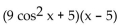 Factor the trigonometric expression. -  A)  (5 cos x + 9) (cos x - 5)  B)    C)  (9 cos x + 5) (cos x - 5)  D)  (9 cos x - 5) (cos x + 5) 