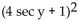 Factor the trigonometric expression. -16   - 8 sec y + 1 A)    B)  (4 sec y - 1) (4 sec y + 1)  C)    D)   