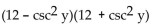 Factor the trigonometric expression. -  A)    B)    C)    D)   