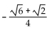 Use an identity to find the exact value of the expression. -sin 135° - 30° A)    B)    C)    D)   