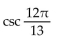 Write in terms of the cofunction of a complementary angle. -  A)    B)    C)    D)   