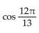 Write in terms of the cofunction of a complementary angle. -  A)    B)    C)    D)   