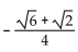 Use an appropriate identity to find the exact value of the expression. -cos (165°)  A)    B)    C)    D)   