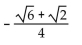 Use a sum or difference identity to find the exact value. -sin 15° A)    B)    C)    D)   