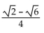 Use a sum or difference identity to find the exact value. -sin 15° A)    B)    C)    D)   