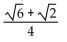 Use a sum or difference identity to find the exact value. -sin (285°)  A)    B)    C)    D)   