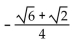 Use a sum or difference identity to find the exact value. -sin (285°)  A)    B)    C)    D)   