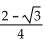 Find the exact value by using a sum or difference identity. -tan 105° A)    B)    C)    D)   