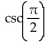 Choose the expression with exactly the same value as the given expression. -  A)    B)    C)    D)   