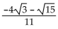 Find the exact value of the expression using the provided information. -Find tan(B + C)    , with C in quadrant II, and sin   , with B in quadrant IV. A)    B)    C)    D)   
