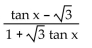 Use the appropriate sum or difference identity to write the given expression as a function of x alone. -tan   A)    B)  -tan x C)  tan x D)   