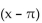 Use the appropriate sum or difference identity to write the given expression as a function of x alone. -sin   A)  -cos x B)  cos x C)  sin x D)  -sin x