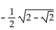 Find the exact value by using a half-angle identity. -cos 22.5° A)    B)    C)    D)   