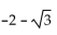 Find the exact value by using a half-angle identity. -tan 75° A)    B)    C)    D)   