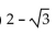 Find the exact value by using a half-angle identity. -tan 75° A)    B)    C)    D)   