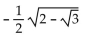 Find the exact value by using a half-angle identity. -cos   A)    B)    C)    D)   