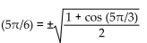 Determine whether the positive or negative sign makes the equation correct. -cos   A)  Positive sign B)  Negative sign