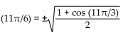 Determine whether the positive or negative sign makes the equation correct. -cos   A)  Positive sign B)  Negative sign