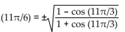 Determine whether the positive or negative sign makes the equation correct. -tan   A)  Negative sign B)  Positive sign