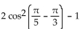 Use an identity to write the expression as a single trigonometric function or as a single number. -  A)    B)    C)    D)   