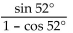 Use an identity to write the expression as a single trigonometric function or as a single number. -  A)  cos 26° B)  tan 26° C)  cot 26° D)  sin 26°