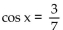 Use a half-angle identity to find an exact value for the following, given the information about x. -Find cos x given that cos   . A)    B)    C)  cos x = 3 D)   