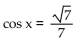 Use a half-angle identity to find an exact value for the following, given the information about x. -Find cos x given that cos   . A)    B)    C)  cos x = 3 D)   