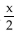 Use a half-angle identity to find an exact value for the following, given the information about x. -Find sin   , given that sin x = -   and 270° < x <360°. A)    B)    C)    D)   