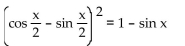 Decide whether the expression is or is not an identity. -  A)  Identity B)  Not an identity