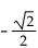 Find the exact value of the sum. -cos 75° - cos 15° A)    B)    C)    D)   